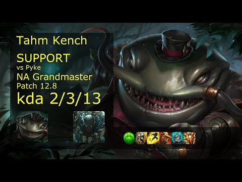 Tahm Kench Support vs Pyke - NA 2/3/13 Patch 12.8 Gameplay