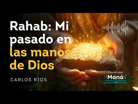 Devocional │ Rahab: Mi Pasado en las Manos de Dios