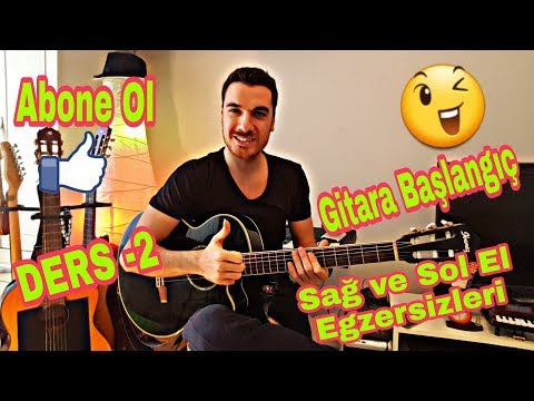 Sağ ve Sol El Parmak Egzersizleri - Gitara Yeni Başlayanlar DERS -2