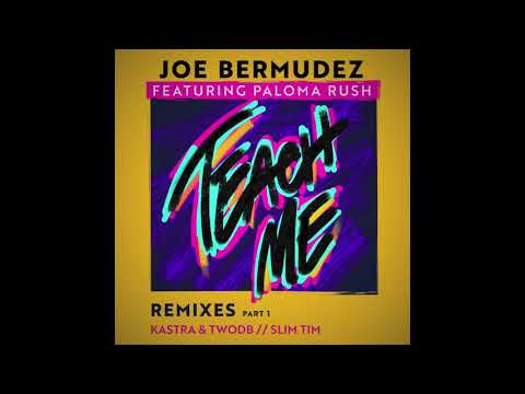 Joe Bermudez ft Paloma Rush - Teach Me (Slim Tim Remix)