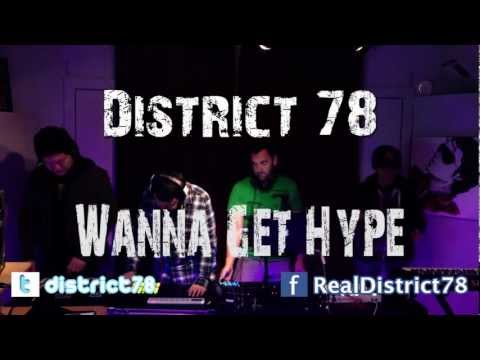 District 78 - Wanna Get Hype (Live)