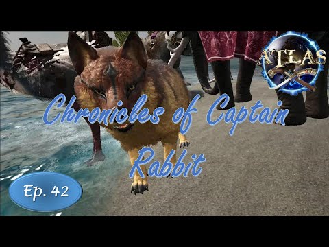 Atlas Gameplay. Chronicles of Captain Rabbit. Ep.42 Taming a Wolf