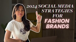 ULTIMATE SOCIAL MEDIA STRATEGY FOR FASHION BRANDS IN 2024 (Get up to date with this video)