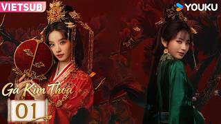 [VIETSUB] Gả Kim Thoa - Tập 01 | Điền Hi Vi - Thế thân tiểu thư gả vào hào môn | YOUKU