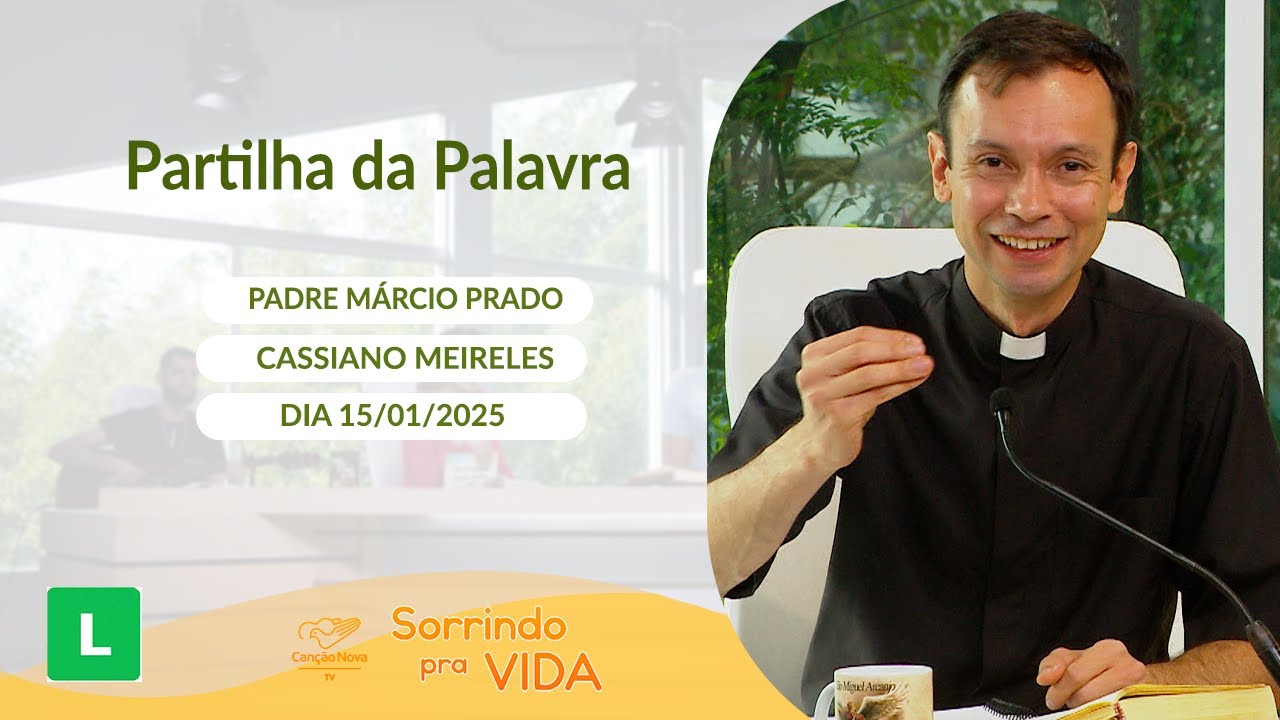 Sorrindo Pra Vida (15/01/2025) Partilha da Palavra