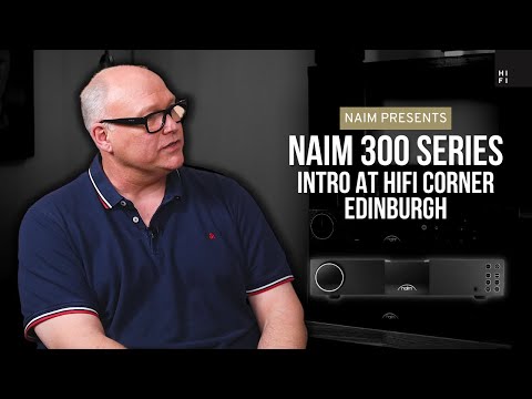 Naim 300 Series | A new classic series featuring a streamer, pre-amplifier and power amp!