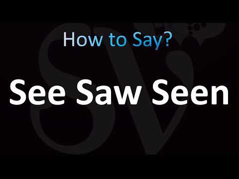 How to Pronounce ''See Saw Seen'' Correctly! (Irregular Verbs)