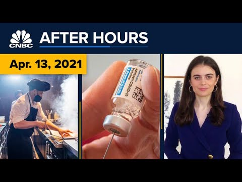 FDA calls to pause Johnson & Johnson vaccines over rare blood clots: CNBC After Hours