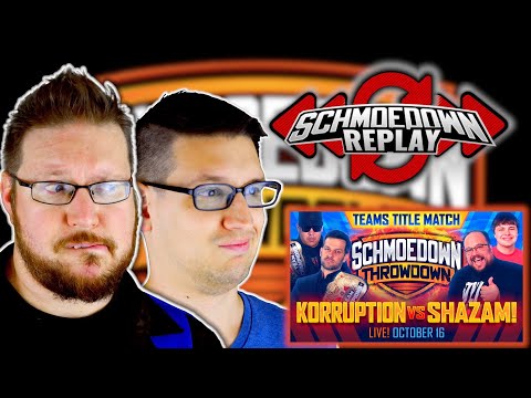 Schmoedown Replay - Throwdown - Teams Championship Match - Shazam vs Korruption
