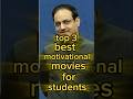 Top 3 Best Motivational Movies For Students Motivation Movie Students Motivationalvideo Study