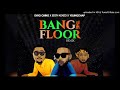 Bang The Floor Remix Dayo Chino Eddy Kenzo Ft YoungChap