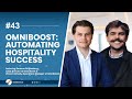 Ep 43: How Omniboost Automates Hospitality Success, with Vincent Gitsels & Romano Ruijtenburg
