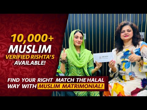 Find Your Right Match the Halal Way | Muslim Verified Rishtay💞