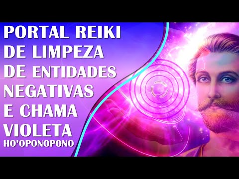 PORTAL DE REIKI DE LIMPEZA DE ENTIDADES NEGATIVAS COM A CHAMA VIOLETA E HO'OPONOPONO ! PAZ E LUZ!