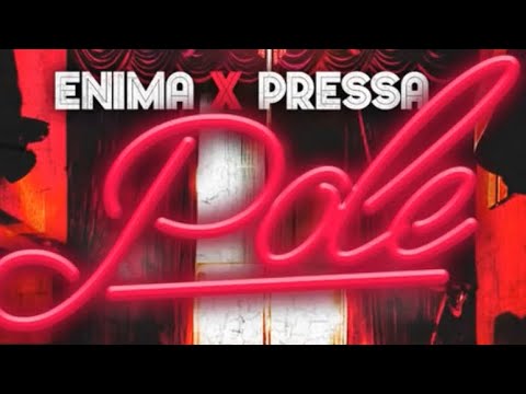 Enima - Pole (ft. Pressa) [Audio]