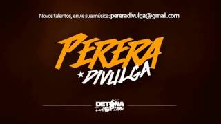 MC Tony - Papo de putaria (DJ LW) (Perera Divulga)