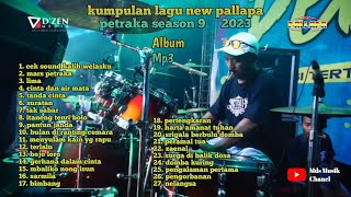Download lagu New pallapa petraka 2023 full album Mp3 season 9 D... mp3