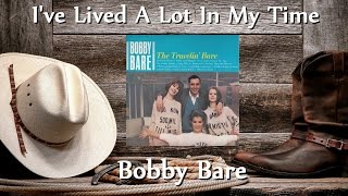 Bobby Bare - I&#39;ve Lived A Lot In My Time