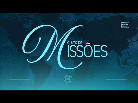 CULTO DE MISSÕES | 19 DE ABRIL