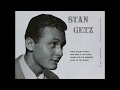 Stan Getz - Thanks For The Memories