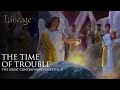 The Time Of Trouble The Great Controversy Chapter 39 Lineage