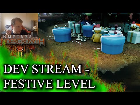 Empires of the Undergrowth Development Stream- Working on a Festive Level!