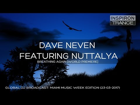 Dave Neven featuring Nuttalya - Breathing Again [World Premiere]