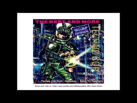 Techno Cop feat. Homeboy - Road To Nowhere (90's Dance Music) ✅