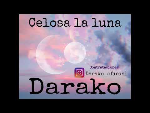 DARAKO - Celosa la luna