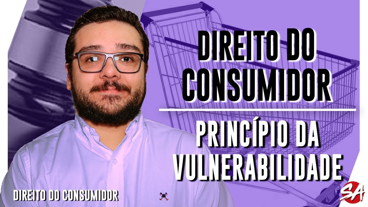 PRINCÍPIO DA VULNERABILIDADE | DIREITO DO CONSUMIDOR - Aula 04