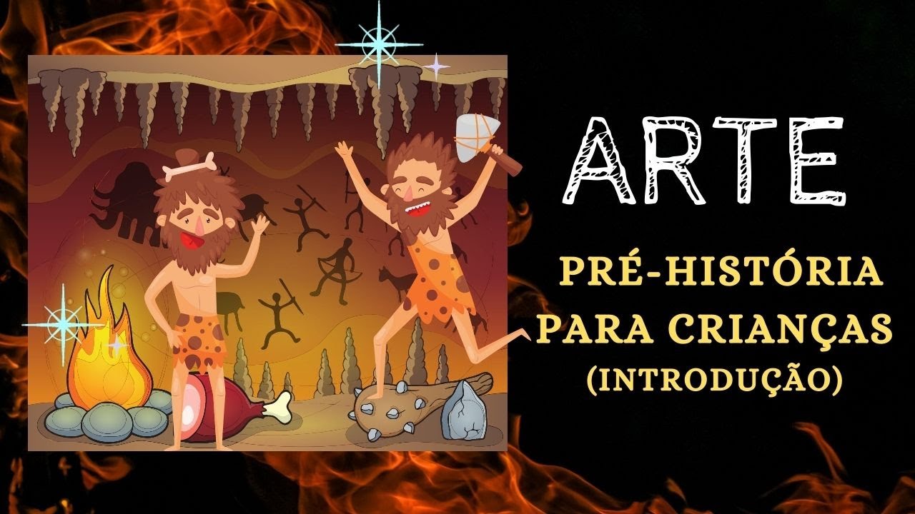 INTRODUÇÃO A  PRÉ HISTÓRIA PARA CRIANÇAS - 2020