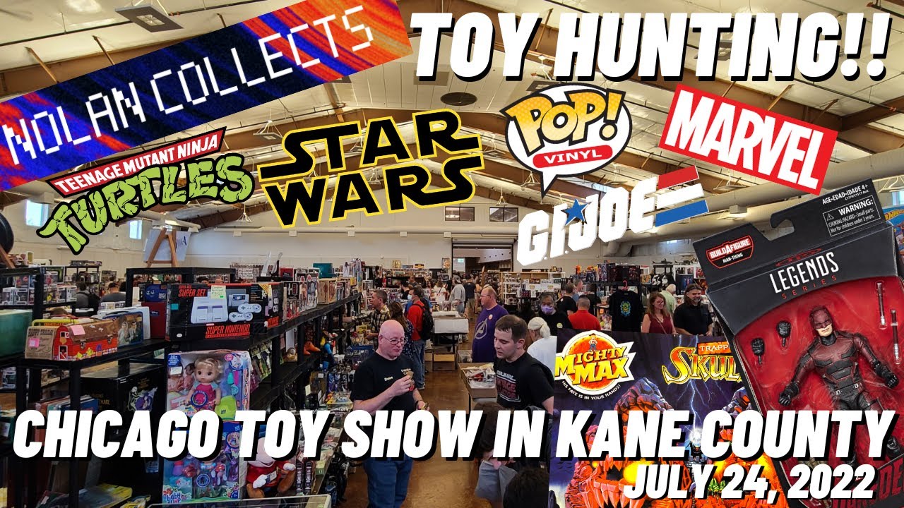 TOY HUNT at the Chicago Toy Show in Kane County! July 24, 2022