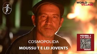 COSMOPOLIDA / Moussu T e lei Jovents
