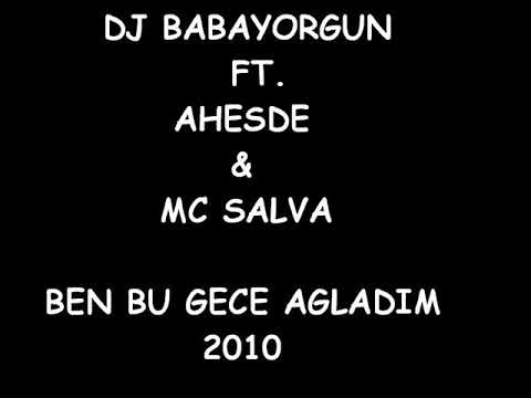 Beat Dj Babayorgun - Ben Bu Gece Ağladım 2010 (Ft. Ahesde & Mc Salva)