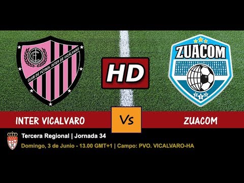 INTER VICALVARO VS ZUACOM - 03/06/2018 - JORNADA 34 - VERSIÓN EN HD
