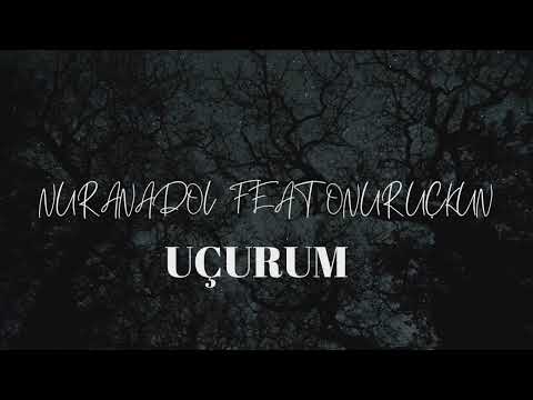 NUR ANADOL FEAT ONUR UÇKUN - UÇURUM #yeni
