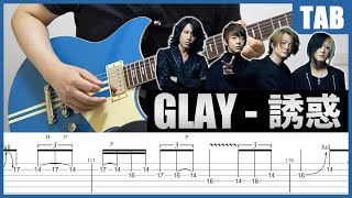 【TAB：Cover】GLAY - 誘惑 Guitar Playthrough by ダルビッシュP
