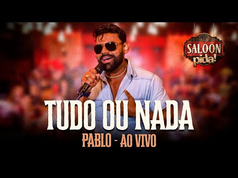 Pablo - Tudo ou Nada - Ao Vivo no Saloon Pida 2020