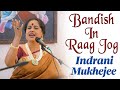 Bandish in Raag Jog | Indrani Mukherjee | Bazm e Khas