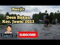 Banjir Desa Bakau Kec Jawai 2023 Jawai TV
