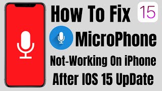 iPhone Microphone Not-Working After iOS 15 Update - How To Fix Microphone Not-Working On iPhone iPad
