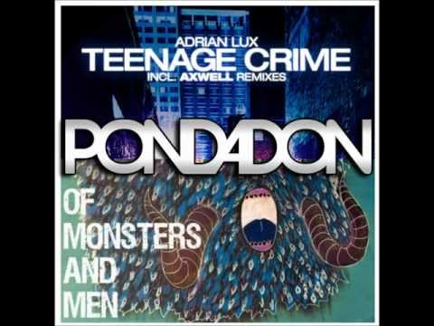 Of Monsters And Men - Little Talks vs. Adrian Lux - Teenage Crime (Pondadon Mash-up)