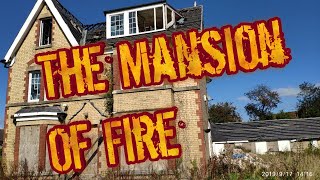 The Mansion Of Fire #realurbex