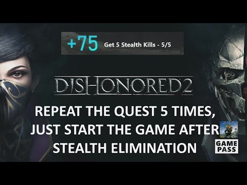 Dishonored 2 Monthly Xbox Game Pass Guide - Get 5 Stealth Kills