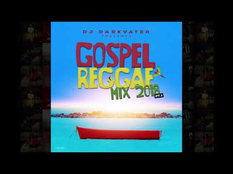 Gospel Reggae Dancehall mix 2018 pt1