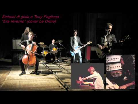 Sintomi di gioia & Tony Pagliuca - ERA INVERNO (cover LE ORME)