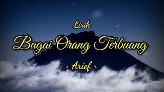 Download lagu Arief - Bagai Orang Terbuang | lirik mp3 Download lagu Arief - Bagai Orang Terbuang | lirik mp3