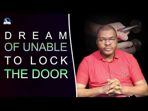 Dream of Unable To Lock The Door II Meaning from Evangelist Joshua