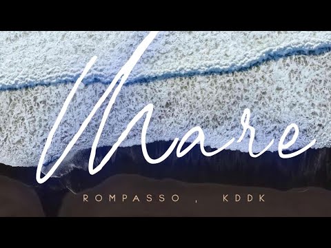 Rompasso, KDDK - Mare (Official Video)