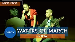 Sofia | Waters of March | Official Music Video